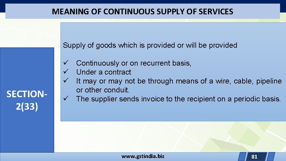 MEANING OF CONTINUOUS SUPPLY OF SERVICES Supply of goods which is provided or will