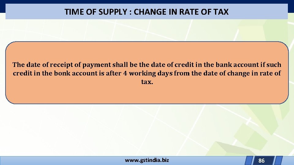 TIME OF SUPPLY : CHANGE IN RATE OF TAX The date of receipt of