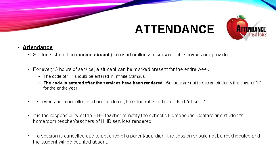 ATTENDANCE • Attendance • Students should be marked absent (excused or illness if known)