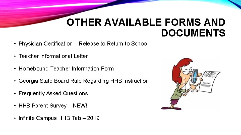 OTHER AVAILABLE FORMS AND DOCUMENTS • Physician Certification – Release to Return to School