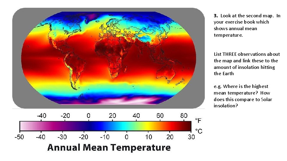 3. Look at the second map. In your exercise book which shows annual mean