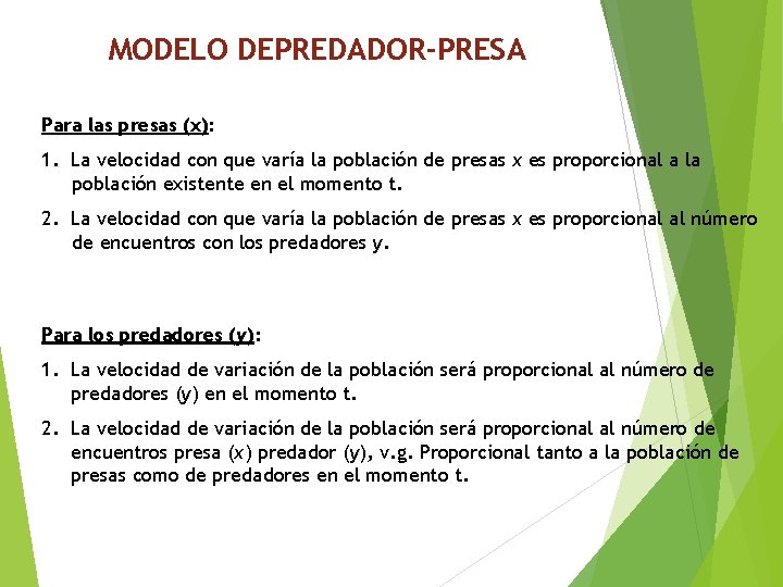 MODELO DEPREDADOR-PRESA Para las presas (x): 1. La velocidad con que varía la población