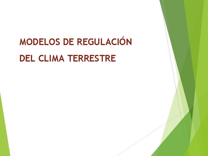 MODELOS DE REGULACIÓN DEL CLIMA TERRESTRE 