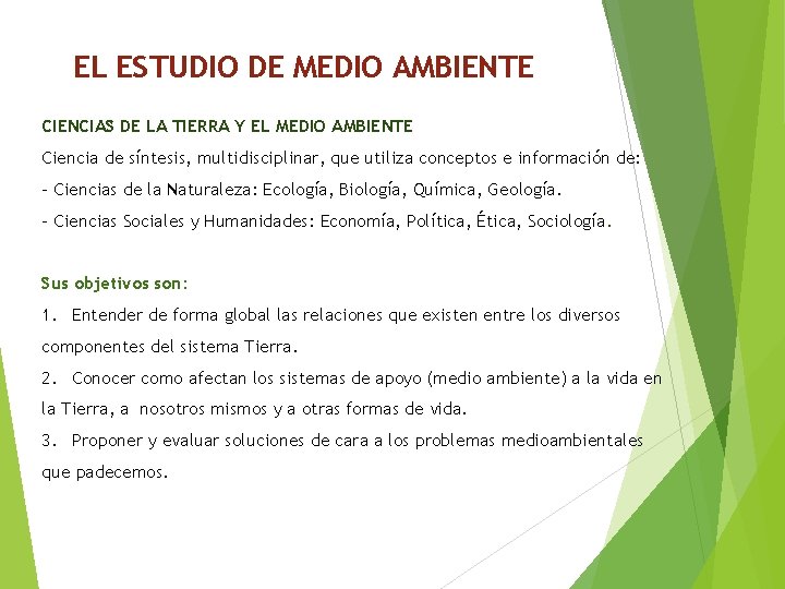 EL ESTUDIO DE MEDIO AMBIENTE CIENCIAS DE LA TIERRA Y EL MEDIO AMBIENTE Ciencia