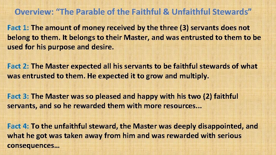 Overview: “The Parable of the Faithful & Unfaithful Stewards” Fact 1: The amount of