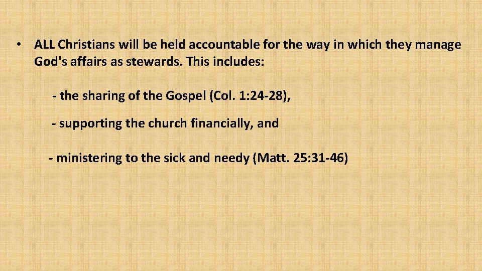  • ALL Christians will be held accountable for the way in which they