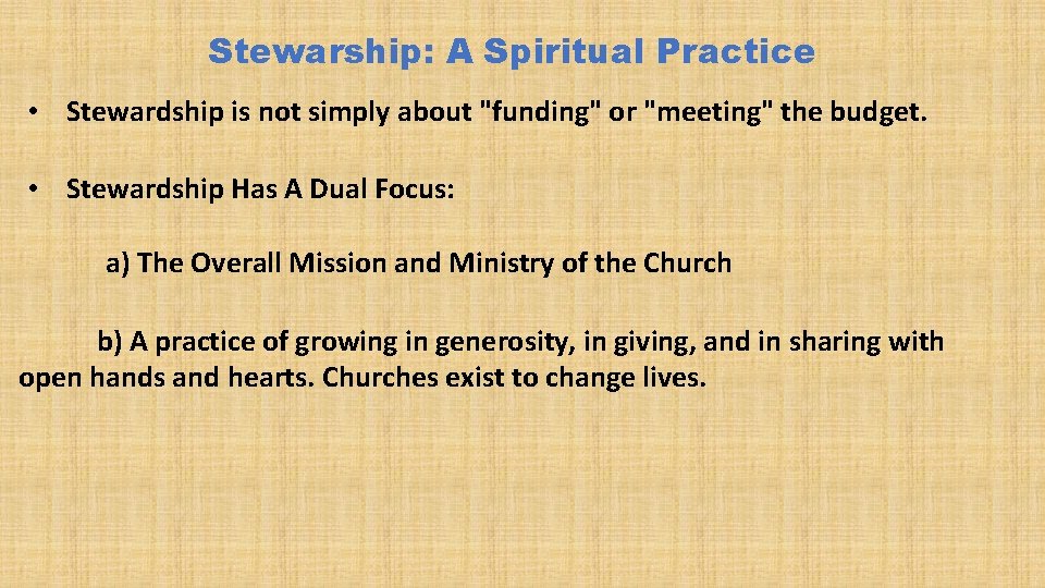 Stewarship: A Spiritual Practice • Stewardship is not simply about "funding" or "meeting" the
