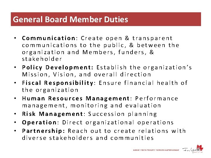 General Board Member Duties • Communication: Create open & transparent communications to the public,