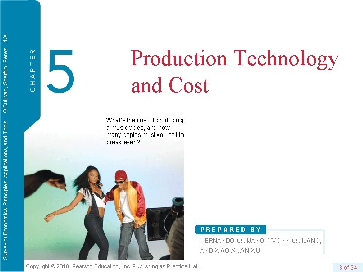 4/e. O’Sullivan, Sheffrin, Perez Survey of of Economics: Principles, Applications, and Tools Production Technology