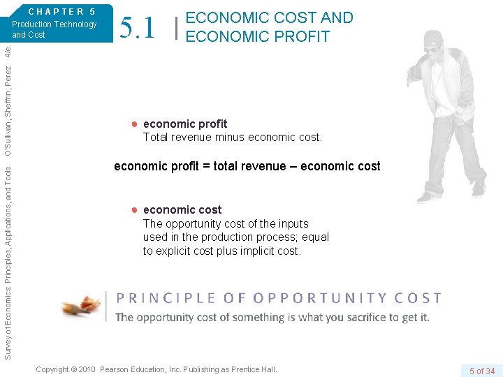 Survey of Economics: Principles, Applications, and Tools O’Sullivan, Sheffrin, Perez 4/e. CHAPTER 5 Production