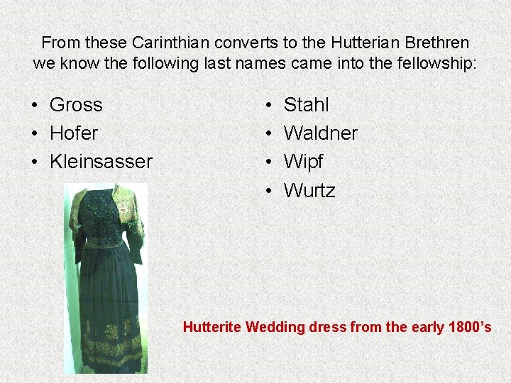 From these Carinthian converts to the Hutterian Brethren we know the following last names