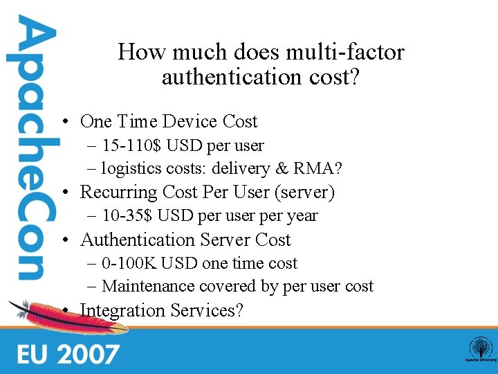 How much does multi-factor authentication cost? • One Time Device Cost – 15 -110$