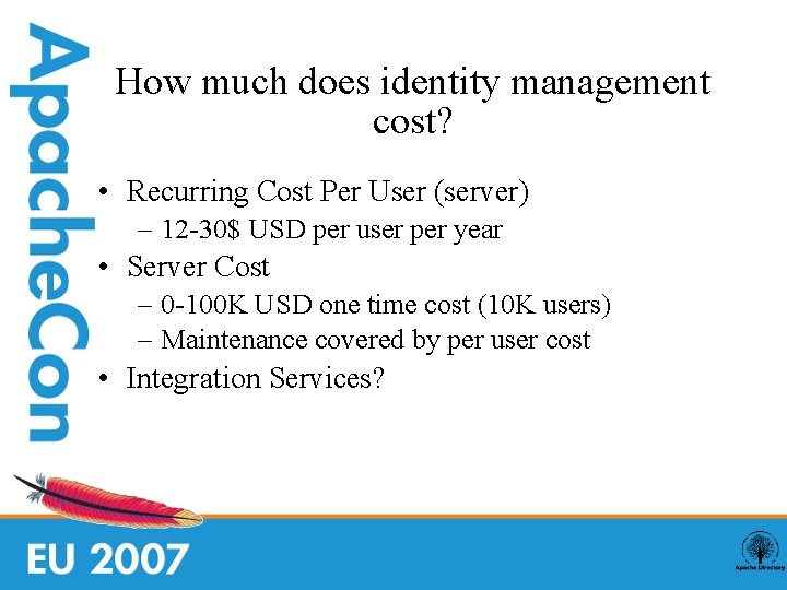 How much does identity management cost? • Recurring Cost Per User (server) – 12