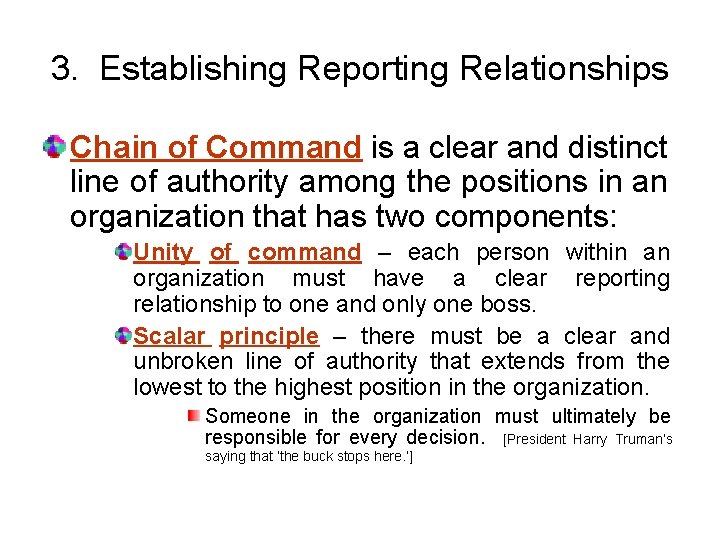3. Establishing Reporting Relationships Chain of Command is a clear and distinct line of