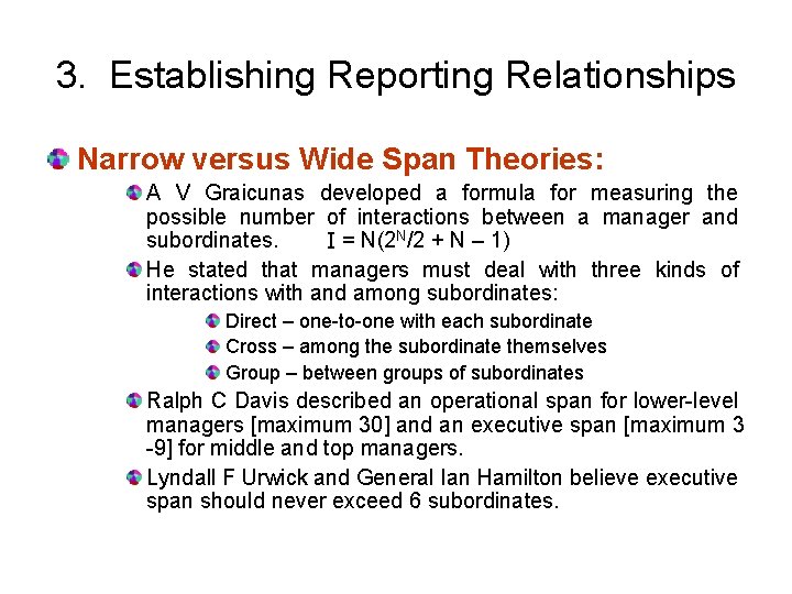 3. Establishing Reporting Relationships Narrow versus Wide Span Theories: A V Graicunas developed a