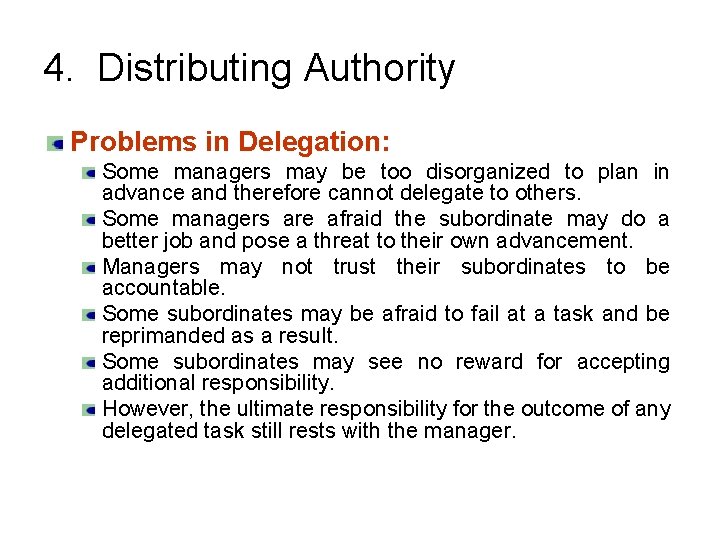 4. Distributing Authority Problems in Delegation: Some managers may be too disorganized to plan