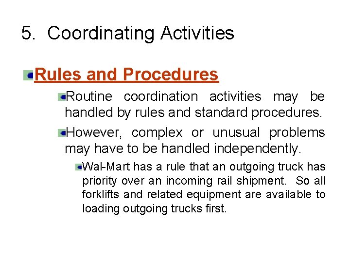 5. Coordinating Activities Rules and Procedures Routine coordination activities may be handled by rules