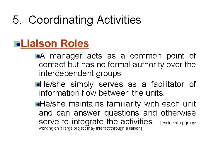 5. Coordinating Activities Liaison Roles A manager acts as a common point of contact