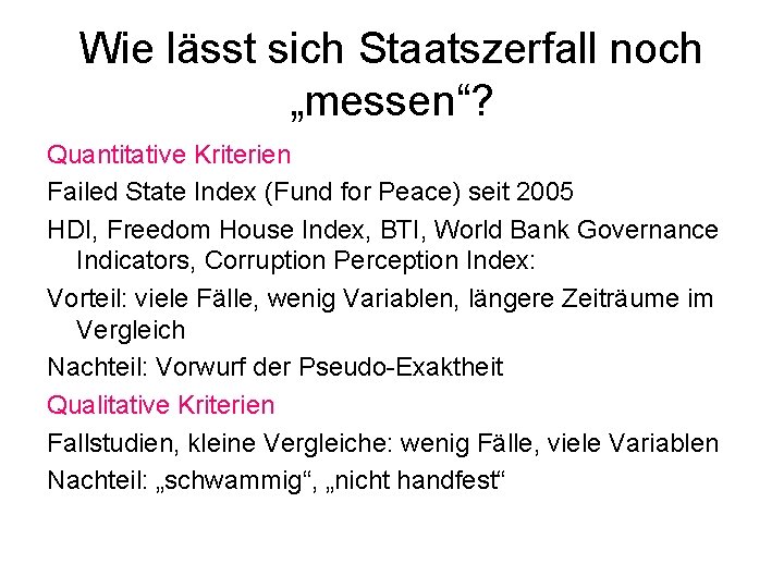 Wie lässt sich Staatszerfall noch „messen“? Quantitative Kriterien Failed State Index (Fund for Peace)