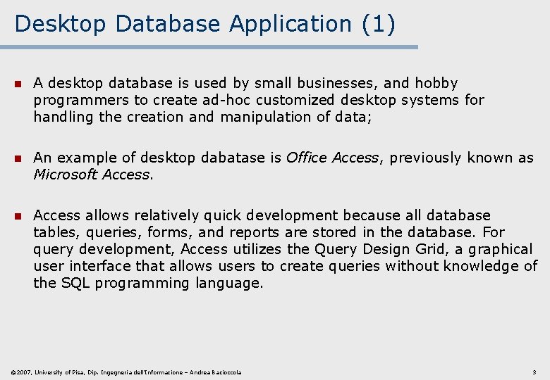 Desktop Database Application (1) n A desktop database is used by small businesses, and Desktop Database Application (1) n A desktop database is used by small businesses, and