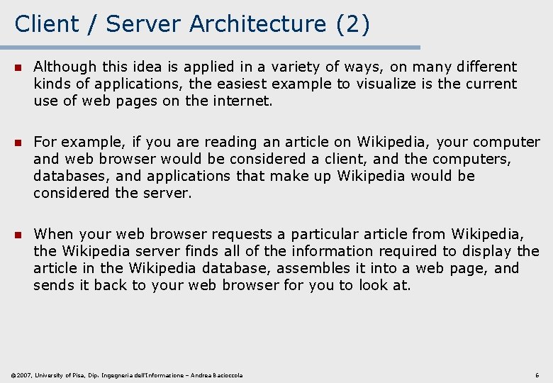 Client / Server Architecture (2) n Although this idea is applied in a variety Client / Server Architecture (2) n Although this idea is applied in a variety