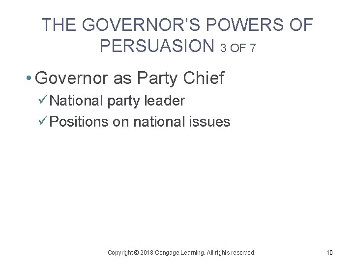 THE GOVERNOR’S POWERS OF PERSUASION 3 OF 7 • Governor as Party Chief üNational