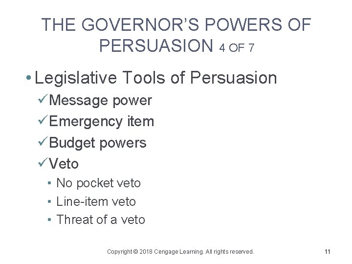 THE GOVERNOR’S POWERS OF PERSUASION 4 OF 7 • Legislative Tools of Persuasion üMessage