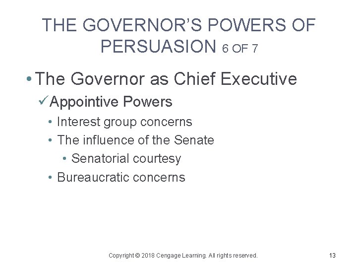 THE GOVERNOR’S POWERS OF PERSUASION 6 OF 7 • The Governor as Chief Executive