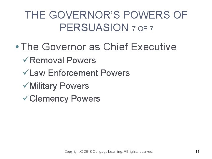 THE GOVERNOR’S POWERS OF PERSUASION 7 OF 7 • The Governor as Chief Executive