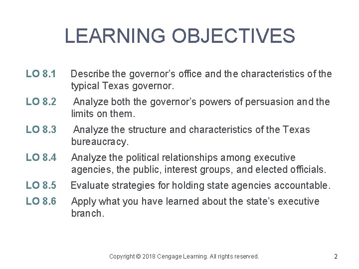 LEARNING OBJECTIVES LO 8. 1 Describe the governor’s office and the characteristics of the