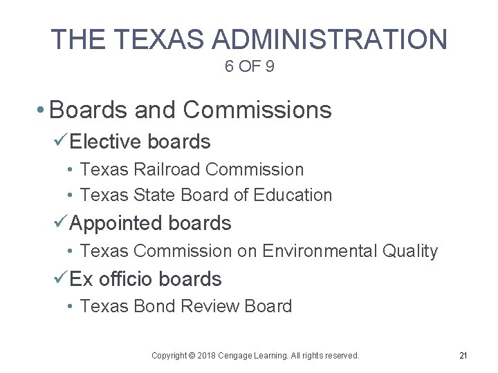 THE TEXAS ADMINISTRATION 6 OF 9 • Boards and Commissions üElective boards • Texas