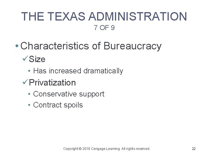THE TEXAS ADMINISTRATION 7 OF 9 • Characteristics of Bureaucracy üSize • Has increased