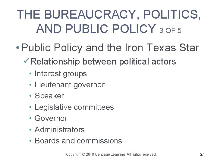 THE BUREAUCRACY, POLITICS, AND PUBLIC POLICY 3 OF 5 • Public Policy and the