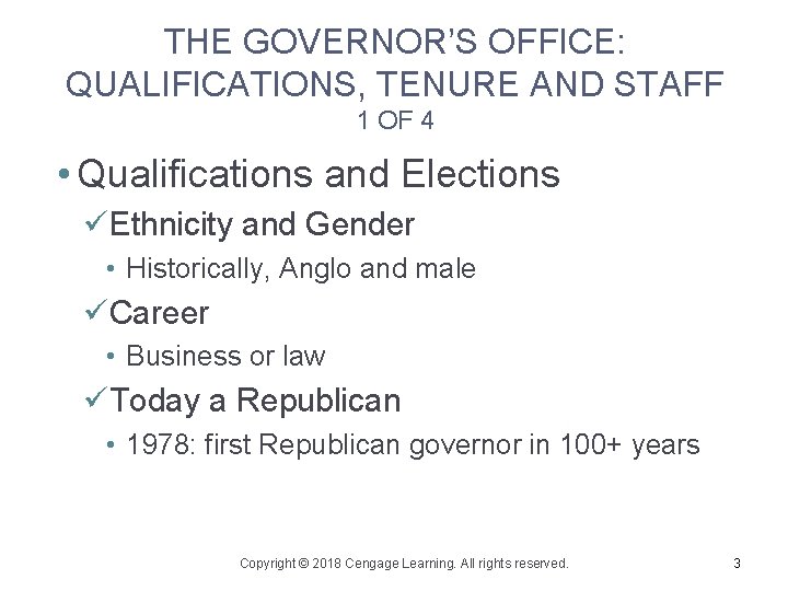 THE GOVERNOR’S OFFICE: QUALIFICATIONS, TENURE AND STAFF 1 OF 4 • Qualifications and Elections