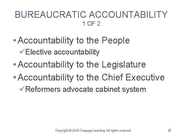 BUREAUCRATIC ACCOUNTABILITY 1 OF 2 • Accountability to the People üElective accountability • Accountability