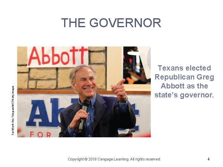 Fort Worth Star-Telegram/MCT/Getty Images THE GOVERNOR Texans elected Republican Greg Abbott as the state’s