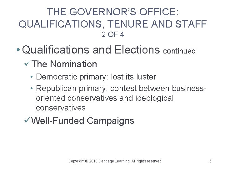 THE GOVERNOR’S OFFICE: QUALIFICATIONS, TENURE AND STAFF 2 OF 4 • Qualifications and Elections