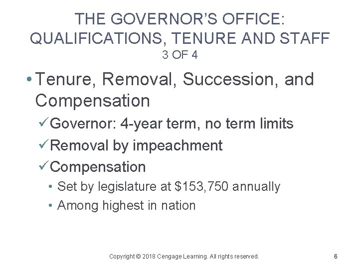 THE GOVERNOR’S OFFICE: QUALIFICATIONS, TENURE AND STAFF 3 OF 4 • Tenure, Removal, Succession,