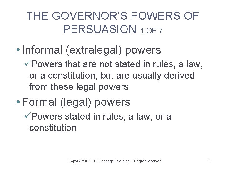 THE GOVERNOR’S POWERS OF PERSUASION 1 OF 7 • Informal (extralegal) powers üPowers that