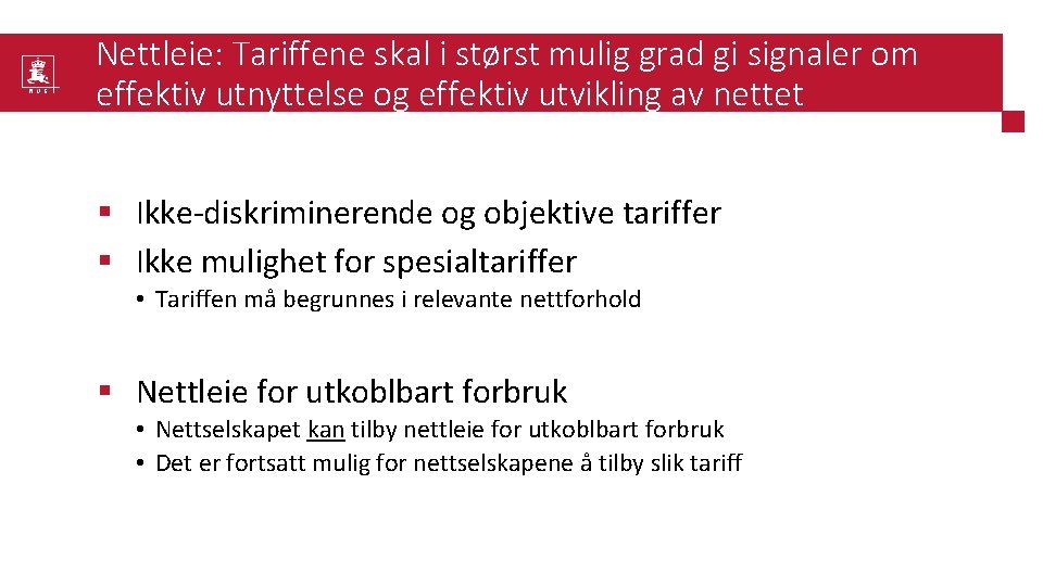 Nettleie: Tariffene skal i størst mulig grad gi signaler om effektiv utnyttelse og effektiv