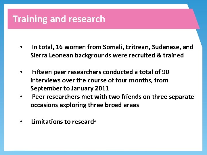 Training and research • In total, 16 women from Somali, Eritrean, Sudanese, and Sierra