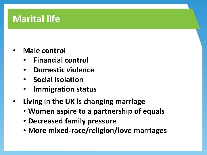 Marital life • Male control • Financial control • Domestic violence • Social isolation