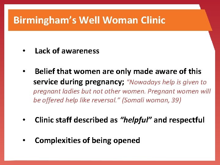 Birmingham’s Well Woman Clinic • Lack of awareness • Belief that women are only