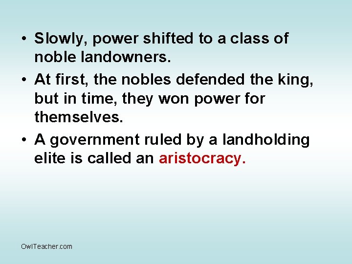  • Slowly, power shifted to a class of noble landowners. • At first,