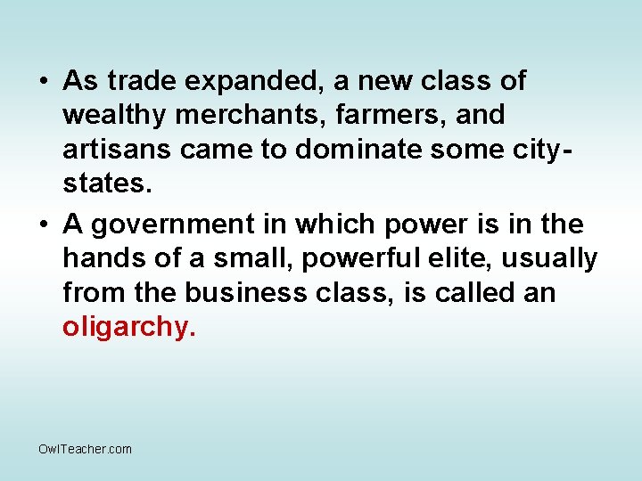  • As trade expanded, a new class of wealthy merchants, farmers, and artisans