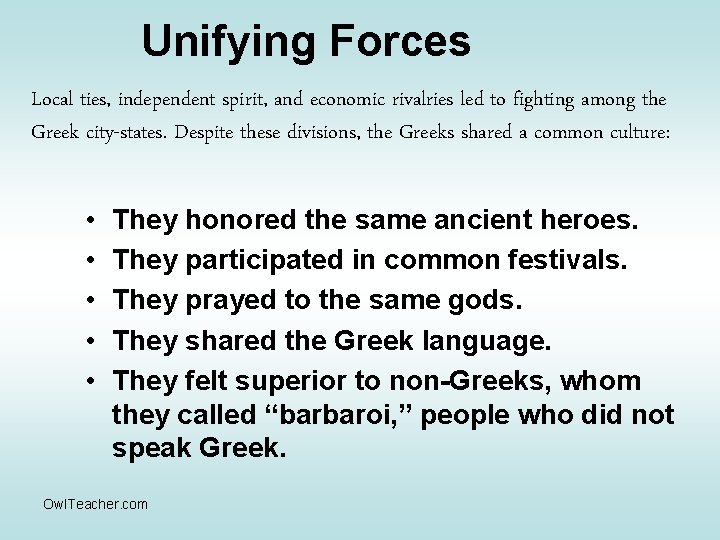 Unifying Forces Local ties, independent spirit, and economic rivalries led to fighting among the