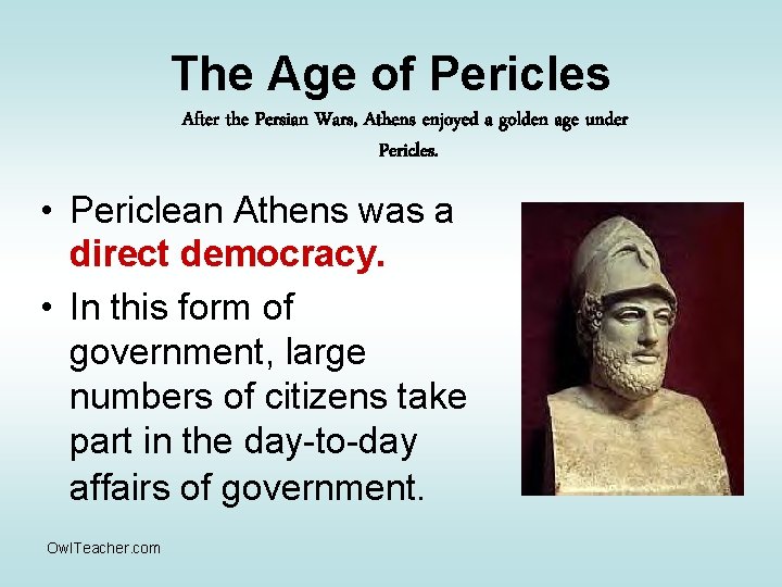 The Age of Pericles After the Persian Wars, Athens enjoyed a golden age under