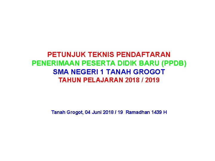 PETUNJUK TEKNIS PENDAFTARAN PENERIMAAN PESERTA DIDIK BARU (PPDB) SMA NEGERI 1 TANAH GROGOT TAHUN