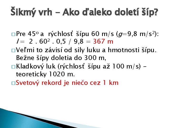 Šikmý vrh - Ako ďaleko doletí šíp? 45 o a rýchlosť šípu 60 m/s