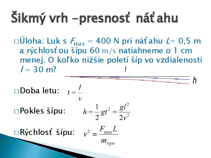 Šikmý vrh -presnosť náťahu Luk s Fmax = 400 N pri náťahu L= 0,